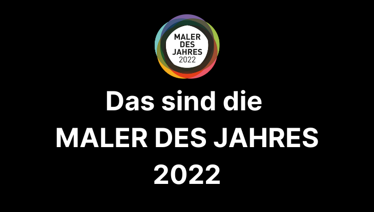 Ausgezeichnet: Das sind die MALER DES JAHRES 2022